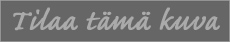 Tilaa t&auml;m&auml; kuva